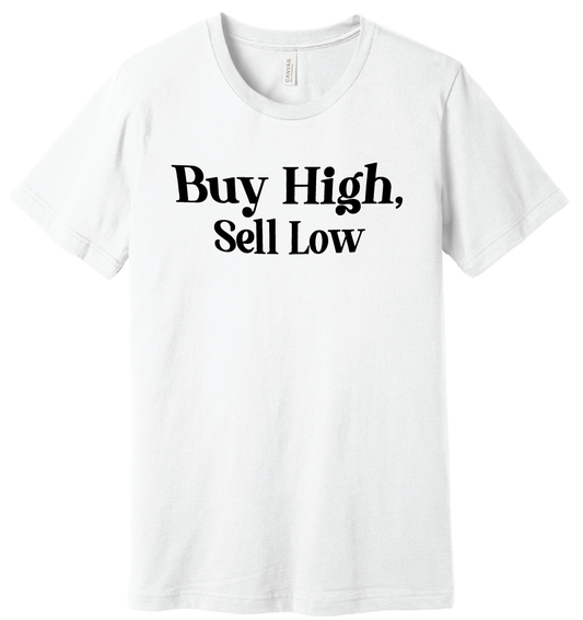 Buy High, Sell Low